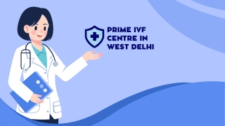 Prime IVF Centre in West Delhi