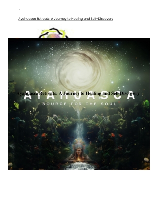 Ayahuasca Retreats. A Journey to Healing and Self-Discovery