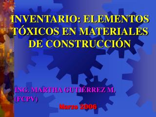 INVENTARIO: ELEMENTOS TÓXICOS EN MATERIALES DE CONSTRUCCIÓN