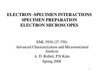 ELECTRON -SPECIMEN INTERACTIONS SPECIMEN PREPARATION ELECTRON MICROSCOPES