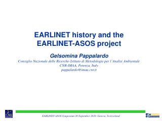 EARLINET history and the EARLINET-ASOS project Gelsomina Pappalardo Consiglio Nazionale delle Ricerche-Istituto di Meto