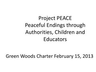 Project PEACE Peaceful Endings through Authorities, Children and Educators