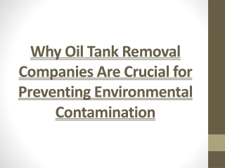 Why Oil Tank Removal Companies Are Crucial for Preventing Environmental Contamination