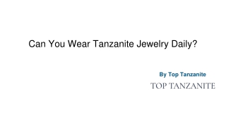 Can You Wear Tanzanite Jewelry Daily_