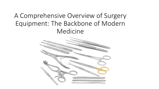 A Comprehensive Overview of Surgery Equipment