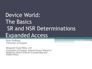 Device World: The Basics SR and NSR Determinations Expanded Access