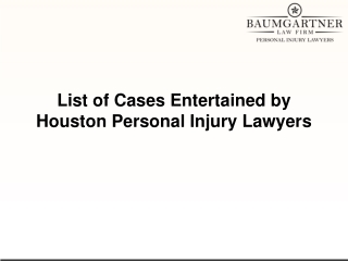List of Cases Entertained by Houston Personal Injury Lawyers