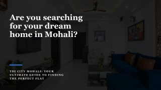 Are you searching for your dream home in tdi city mohali