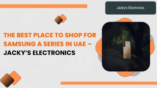 The Best Place to Shop for Samsung A Series in UAE – Jacky’s Electronics
