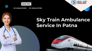 Hire Sky Train Ambulance oriented services in Patna and Ranchi more cheaply