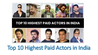 "Top 10 Highest Paid Actors in India: Redefining Stardom and Success"