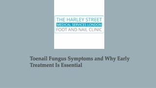 Toenail Fungus Symptoms and Why Early Treatment Is Essential