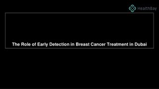 The Role of Early Detection in Breast Cancer Treatment in Dubai