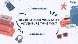 Where Should Your Next Adventure Take You