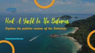 Rent A Yacht In The Bahamas: Explore the pristine waters of the Bahamas