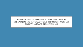 Enhancing Communication Efficiency Streamlining Interactions Through WeChat and WhatsApp Monitoring