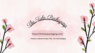 Premium Cardboard & Paper Tube | The Tube Packaging