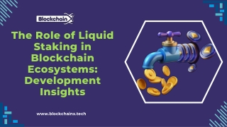 The Role of Liquid Staking in Blockchain Ecosystems Development Insights