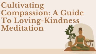 Cultivating Compassion A Guide To Loving Kindness Meditation