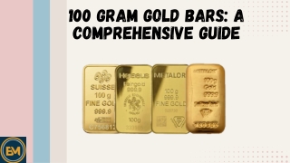 100 Gram Gold Bars A Comprehensive Guide