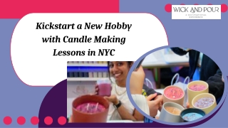 Kickstart a New Hobby with Candle Making Lessons in NYC