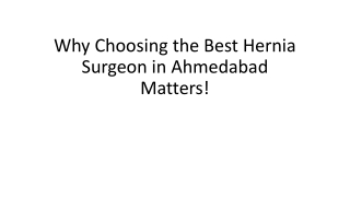 Your Guide to Finding the Best Hernia Surgeon in Ahmedabad!