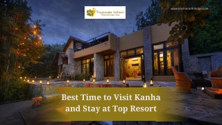 best time to Visit kanha and stay at top resort