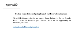 Custom Home Builders Spring Branch Tx Riverhillsbuilder.com