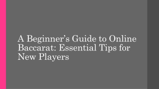 A Beginner’s Guide to Online Baccarat Essential Tips for New Players