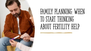 Family Planning When to Start Thinking About Fertility Help