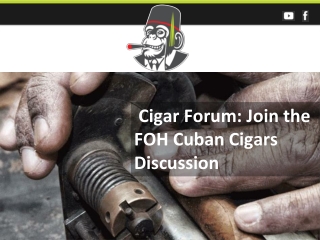 Cigar Forum: Join the FOH Cuban Cigars Discussion