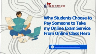 Why Students Choose to Pay Someone to Take my Online Exam Service From Online Class Hero