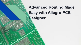 Advanced Routing Made Easy with Allegro PCB Designer