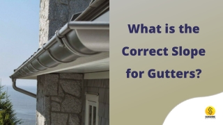 What is the Correct Slope for Gutters?