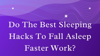 Do The Best Sleeping Hacks To Fall Asleep Faster Work