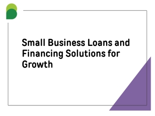 Small Business Loans and Financing Solutions for Growth