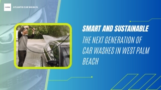 Future Trends in Car Washing: What’s Coming to West Palm Beach?