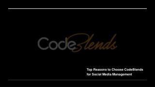 Top Reasons to Choose CodeBlends for Social Media Management