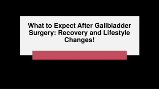 Your Guide to Recovery After Gallbladder Surgery!