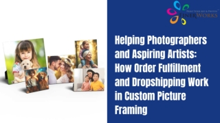 Helping Photographers and Aspiring Artists How Order Fulfillment and Dropshipping Work in Custom Picture Framing