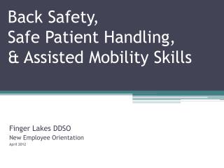 Back Safety, Safe Patient Handling, & Assisted Mobility Skills