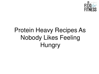 Protein Heavy Recipes As Nobody Likes Feeling Hungry