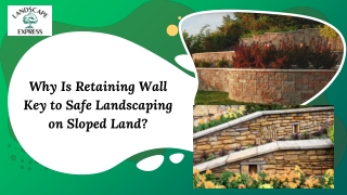 Why Is Retaining Wall Key to Safe Landscaping on Sloped Land