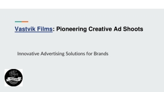 Vastvik Films_ Pioneering Creative Ad Shoots