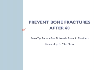 Prevent Bone Fractures After 60: Expert Tips from Best Orthopedic doctor