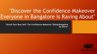 Discover the Confidence Makeover Everyone in Bangalore Is Raving About