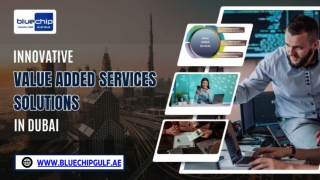 Innovative Value Added Services Solutions In Dubai