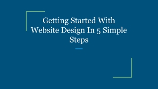 Getting Started With Website Design In 5 Simple Steps