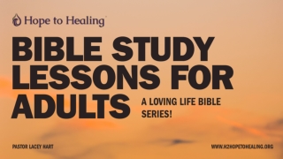 Loving Life Bible Study – Inspiring Lessons for Adults