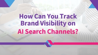 How Can You Track Brand Visibility on AI Search Channels